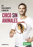 El actor chileno Paulo Brunetti se suma a la campaña de AnimaNaturalis por un Circo Sin Animales.