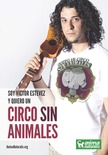 El cantante y compositor español Víctor Estévez se suma a la exitosa campaña "Quiero un Circo Sin Animales" de AnimaNaturalis. Se dió a conocer mediante el reality show 'Operación Triunfo' en su cuarta edición.