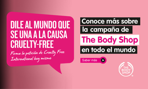 Nueva campaña global: The Body Shop, AnimaNaturalis y Cruelty-Free International contra las pruebas en animales Nueva campaña global: The Body Shop, AnimaNaturalis y Cruelty-Free International contra las pruebas en animales