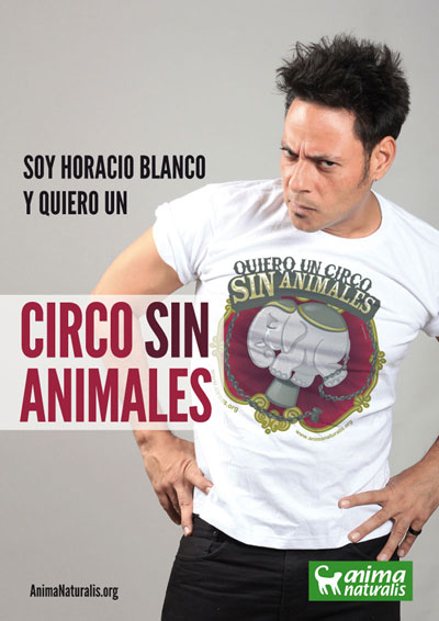 Soy Horacio Blanco y firmo por un Circo Sin Animales Soy Horacio Blanco y firmo por un Circo Sin Animales
