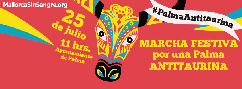 Gran Manifestación ¡AHORA SI, PALMA ANTITAURINA! Gran Manifestación ¡AHORA SI, PALMA ANTITAURINA!