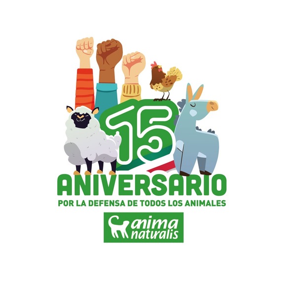 ¡We celebrate at AnimaNaturalis 15 years in Mexico!